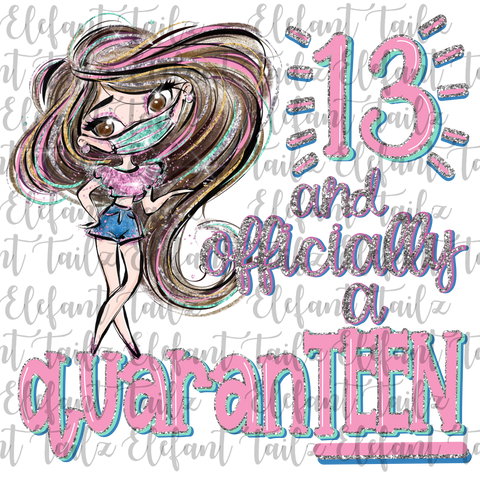 13 and Officially a QuaranTEEN