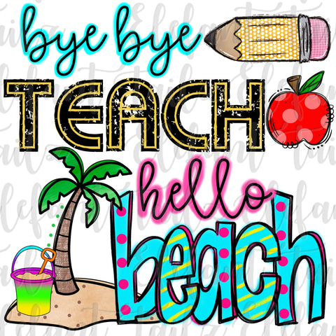Bye Bye Teach Hello Beach