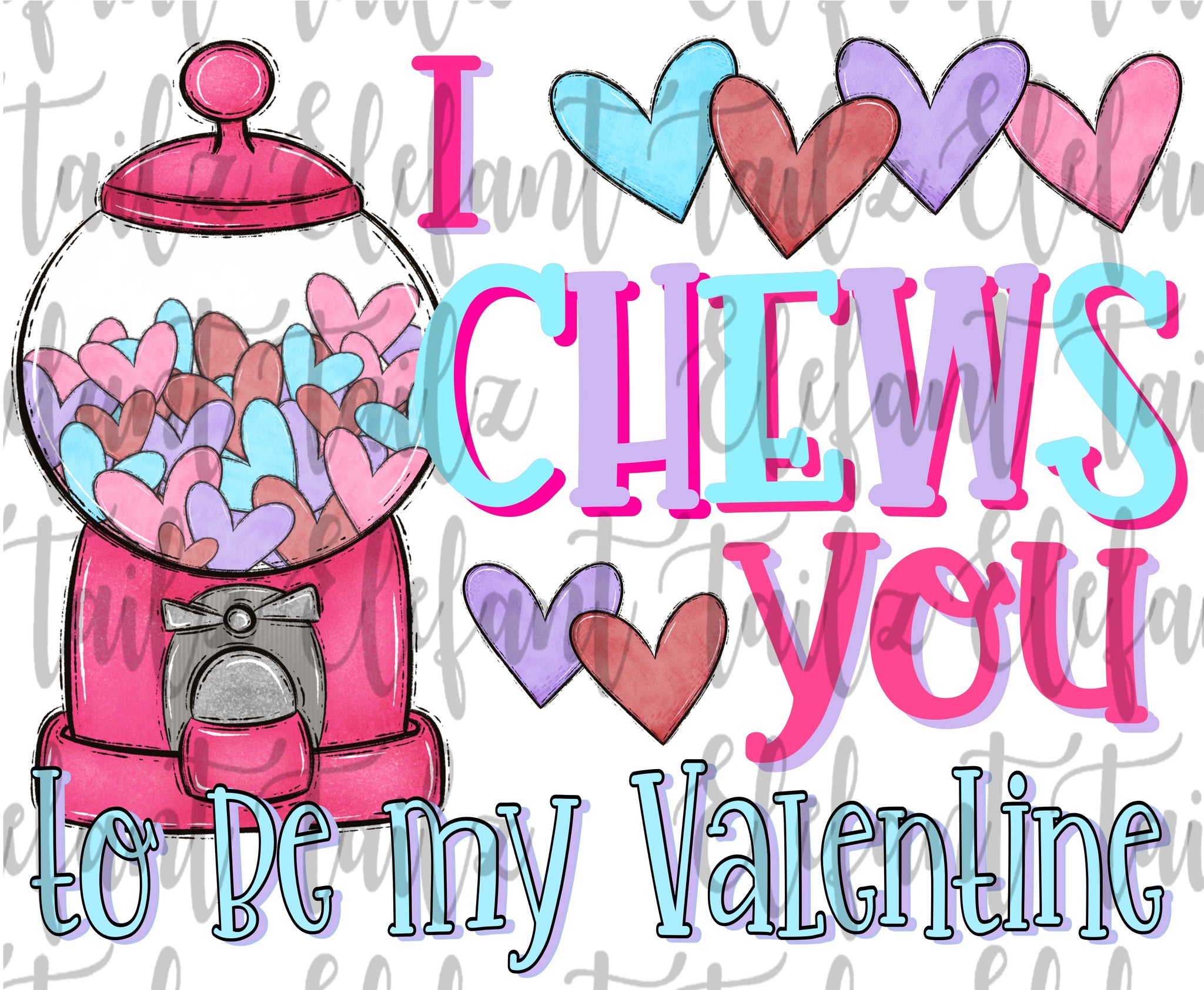 Chews You To Be My Valentine