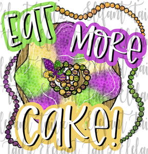 Mardi Gras Eat More King Cake