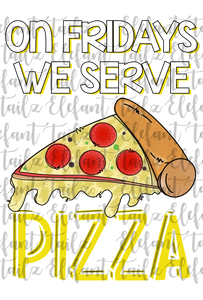 On Fridays We Serve Pizza