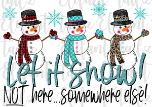 Let it Snow NOT Here Snowman Trio