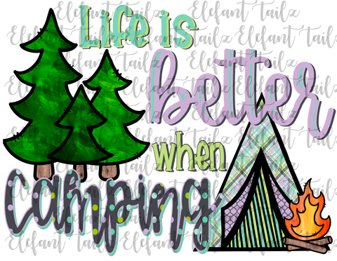 Life Is Better When Camping
