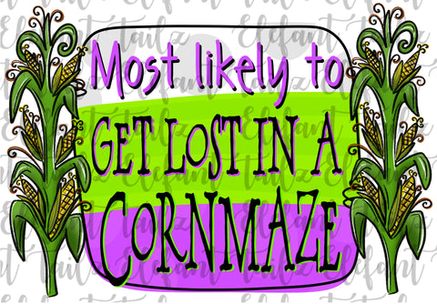 Most Likely To Get Lost In a Cornmaze