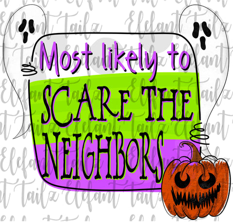 Most Likely To Scare the Neighbors