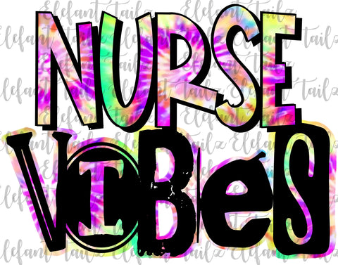 Nurse Vibes Tie Dye