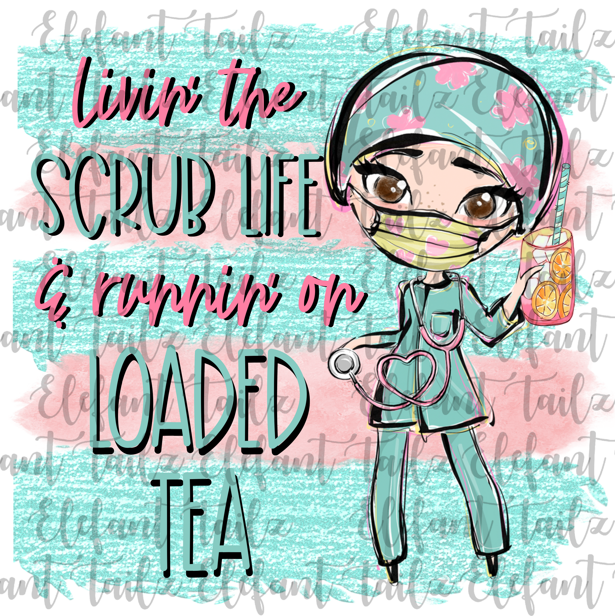 Scrub Life & Loaded Tea