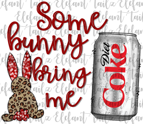 Some Bunny Bring Me Diet Coke