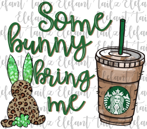 Some Bunny Bring Me Starbucks Iced Coffee