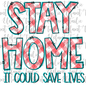 Stay Home It Could Save Lives