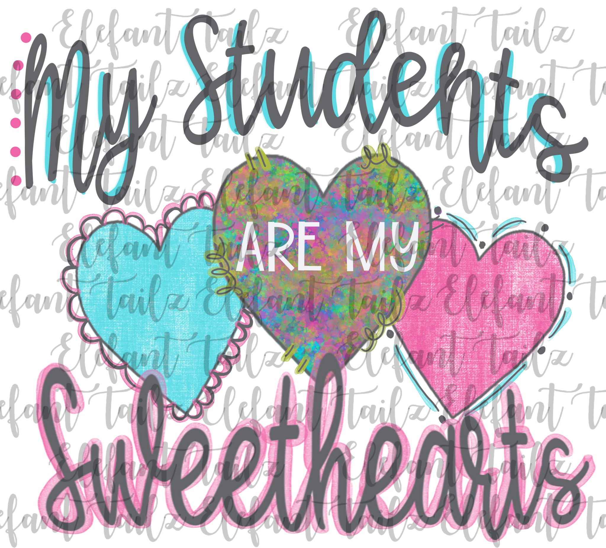 My Students Are Sweethearts Pink and Teal Hearts