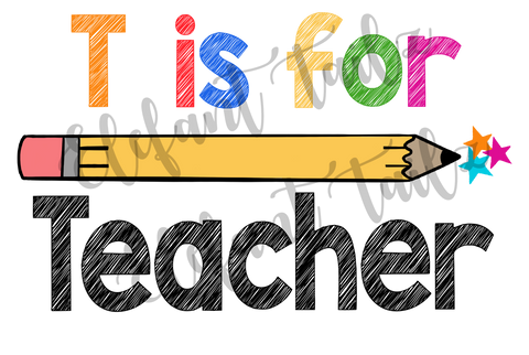 T is for Teacher