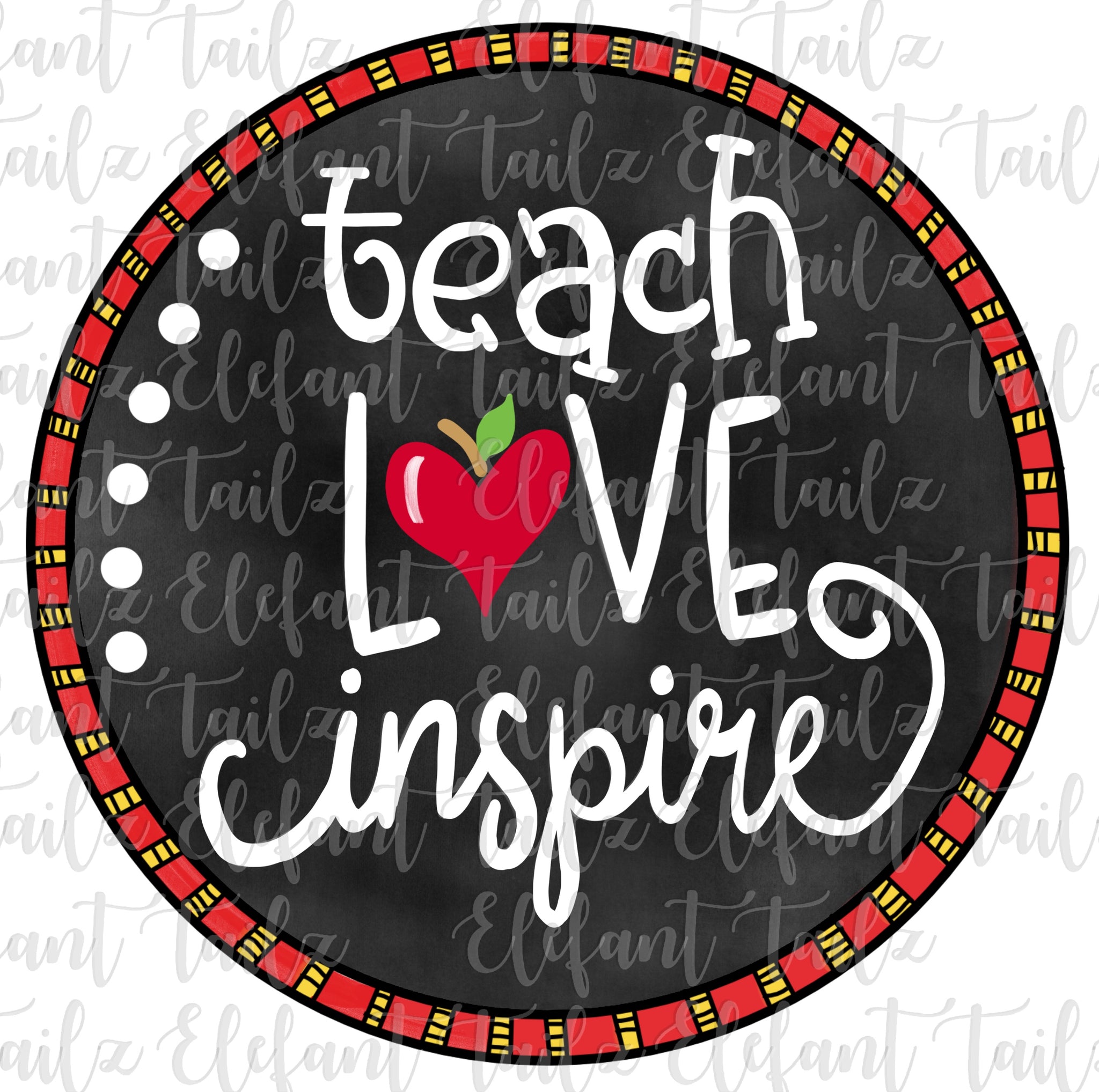 Teach Love Inspire Circle Chalkboard