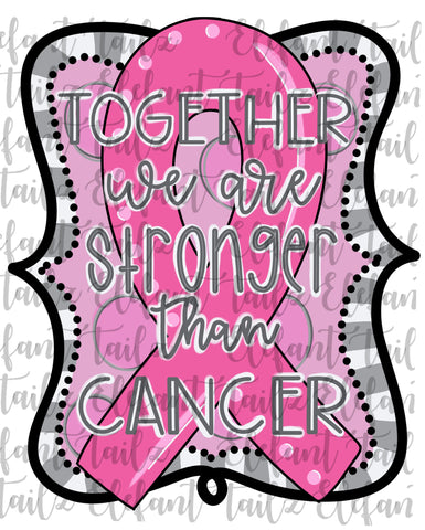 Together We Are Stronger Than Cancer