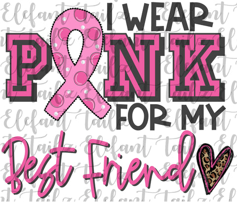 I Wear Pink For My Best Friend