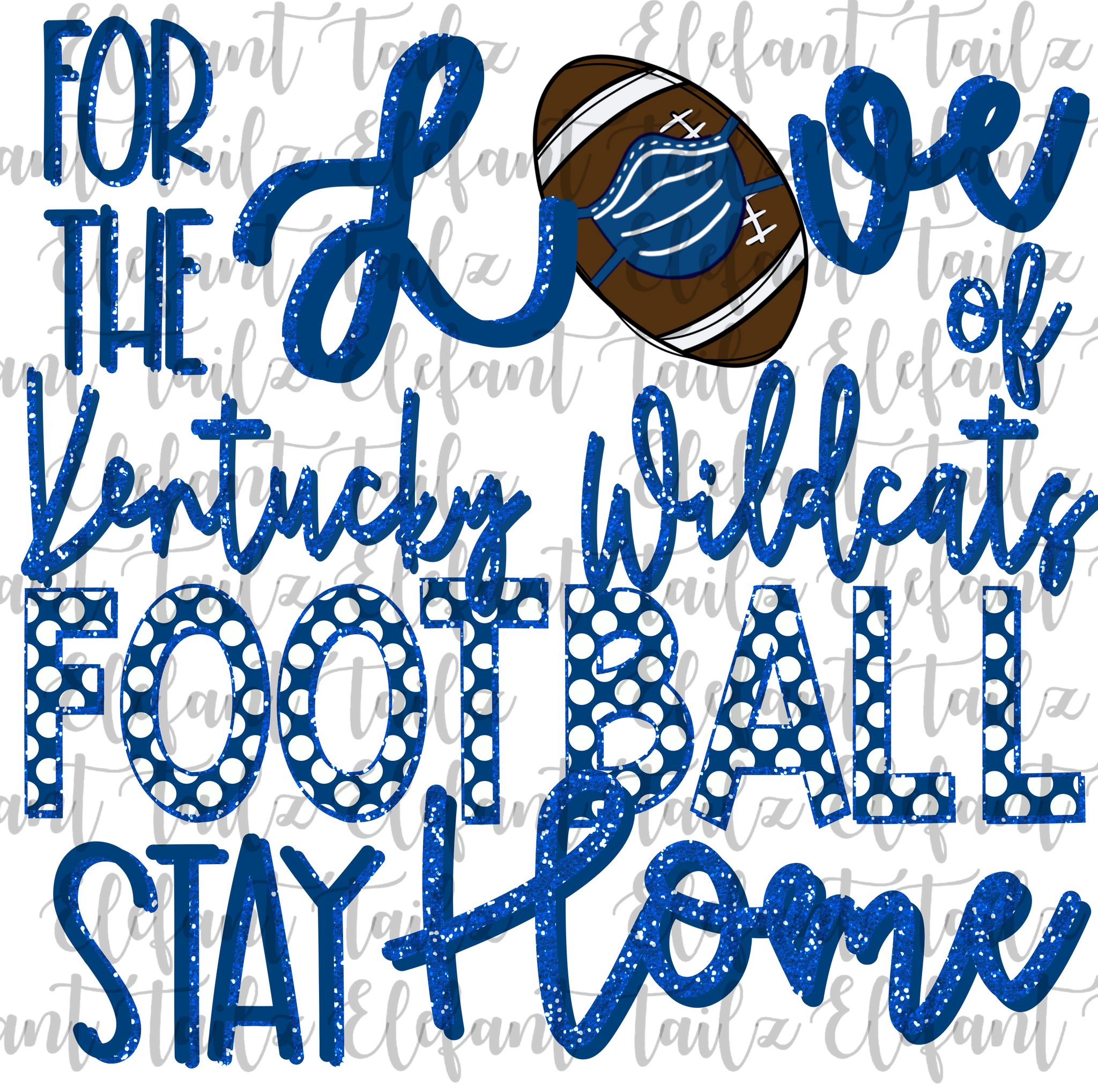 For the Love of Kentucky Wildcats Football Stay Home