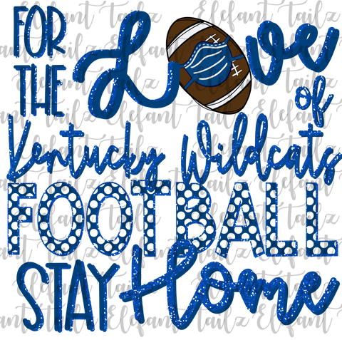 For the Love of Kentucky Wildcats Football Stay Home
