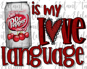 Diet Cherry Dr. Pepper Is My Love Language