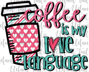 Coffee Is My Love Language