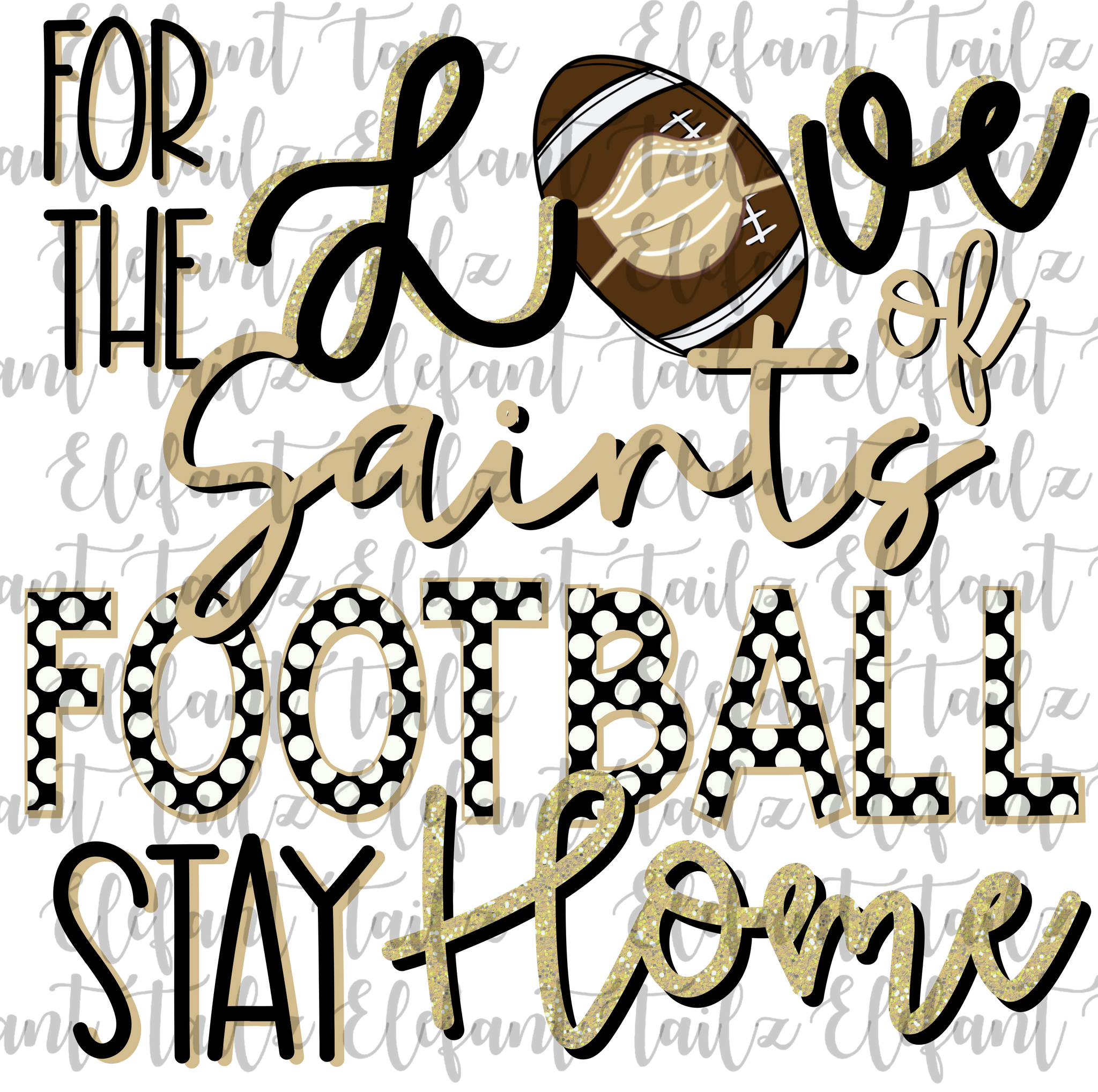 For the Love of Saints Football Stay Home