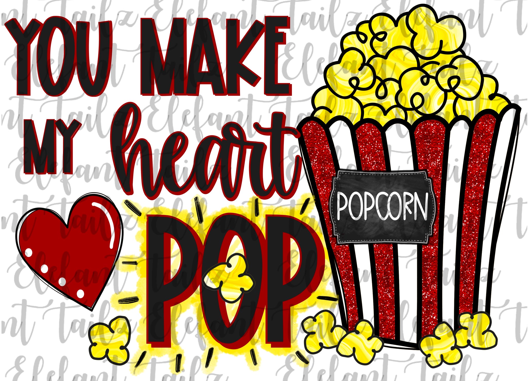 You Make My Heart Pop Popcorn