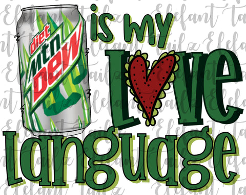 Diet Mtn Dew Is My Love Language