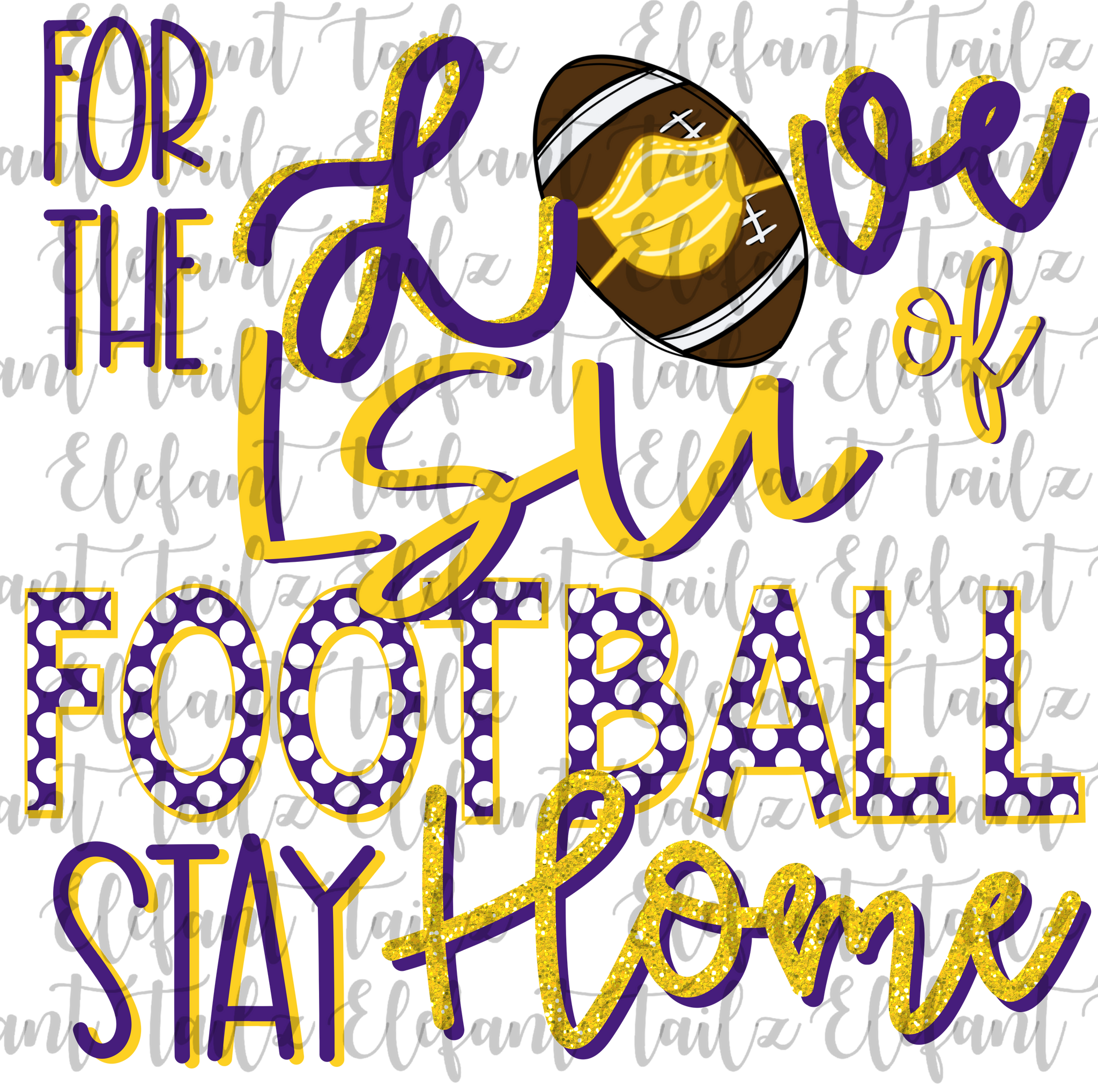 For the Love of LSU Football Stay Home