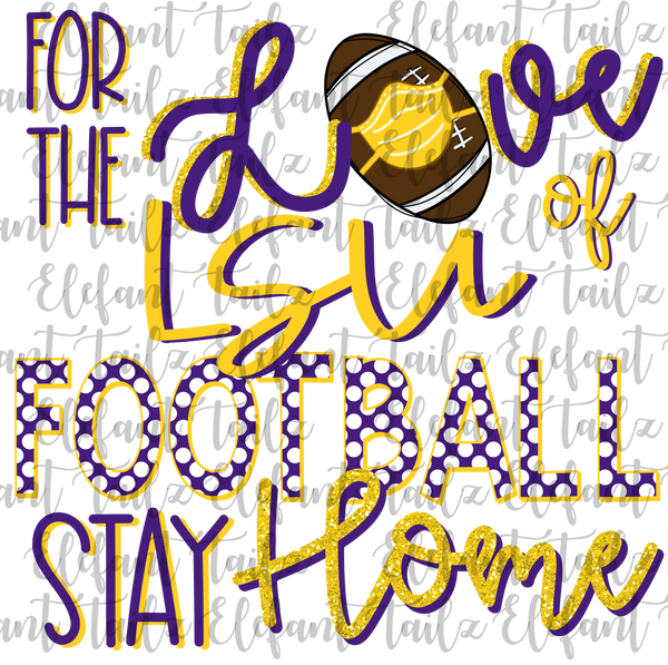 For the Love of LSU Football Stay Home