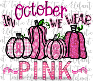 In October We Wear Pink Breast Cancer Awareness Pumpkins